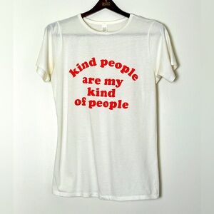 Kind People Are My Kind Of People T-Shirt Women’s Large White Humor Motivational